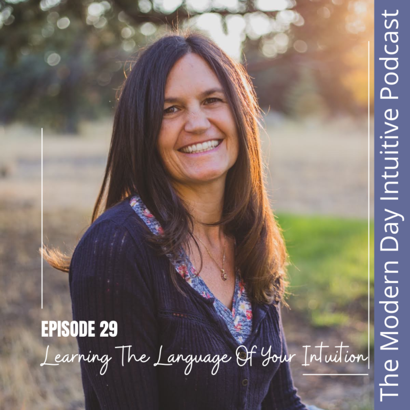 Episode 29: Learning The Language Of Your Intuition