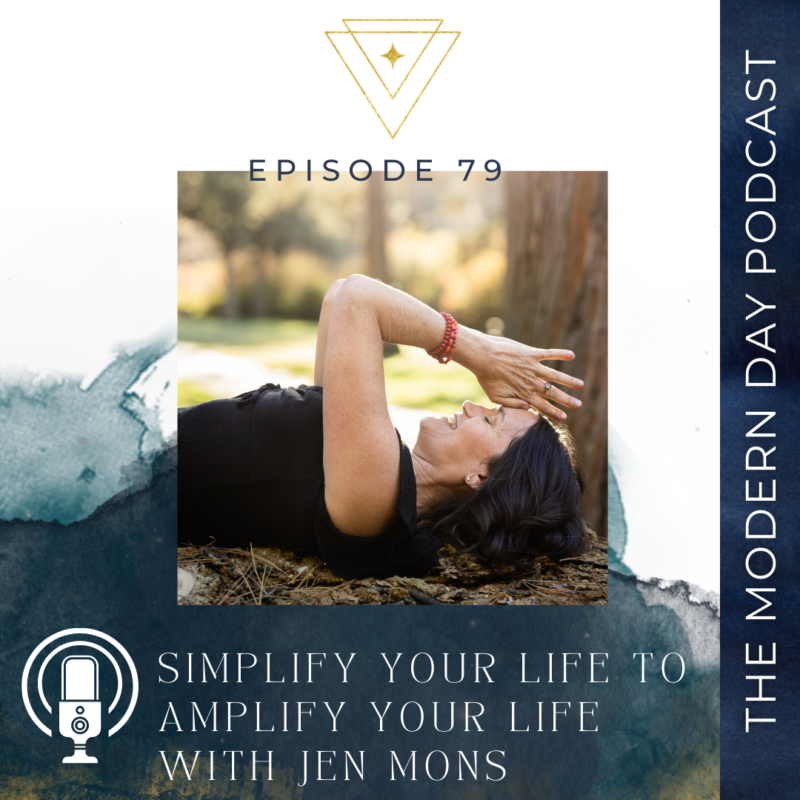 Episode 79: Simplify Your Life to Amplify Your Life with Jen Mons