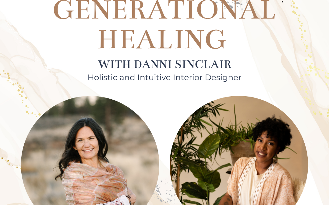 Episode 80: Generational Healing with Danni Sinclair