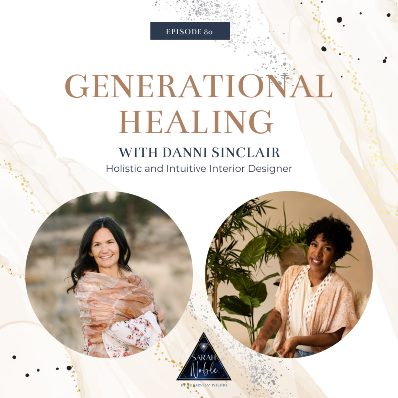 Episode 80: Generational Healing with Danni Sinclair