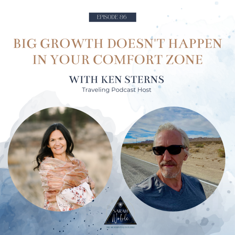 Episode 86: Big Growth Doesn’t Happen in Your Comfort Zone with Ken Sterns