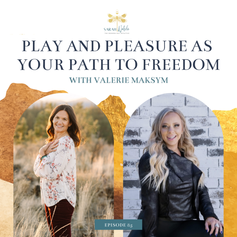 Episode 85: Play and Pleasure as Your Path to Freedom with Valerie Maksym