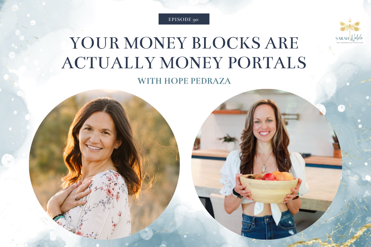 Episode 90: Your Money Blocks are Actually Money Portals with Hope Pedraza