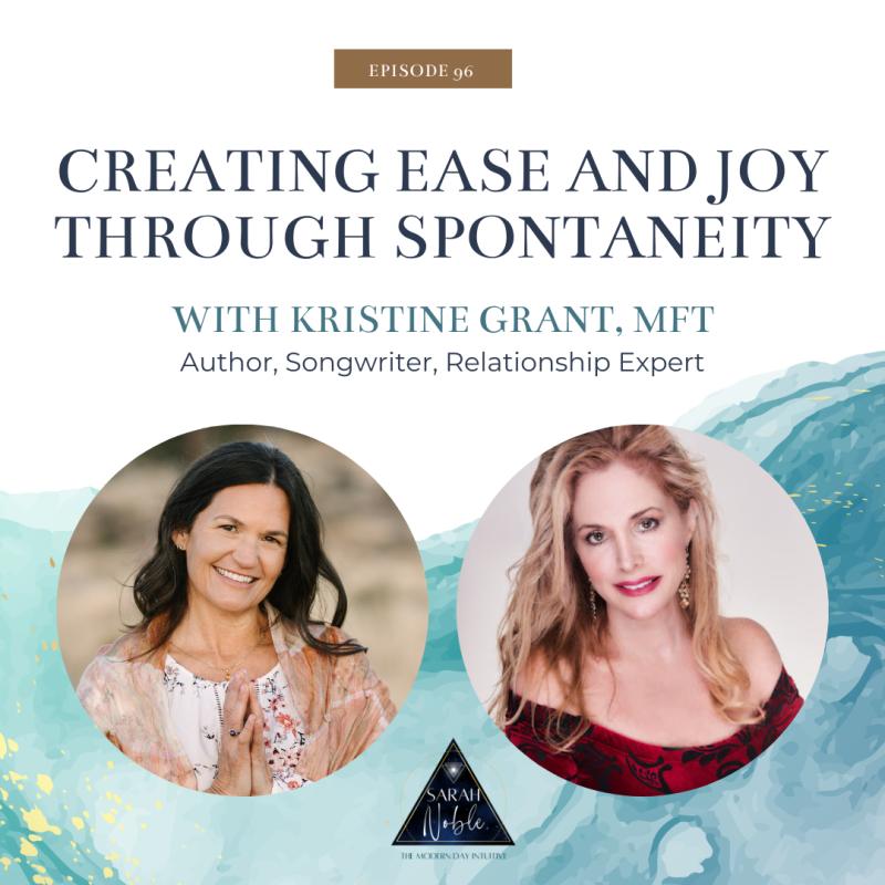 Episode 96: Creating Ease and Joy Through Spontaneity with Kristine Grant