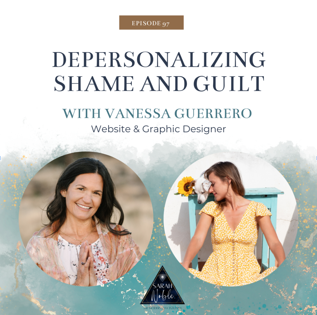 Episode 97: Depersonalizing Shame and Guilt with Vanessa Guerrero